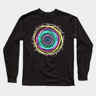 Return to the Soul,fluorescent color,arrow Long Sleeve T-Shirt